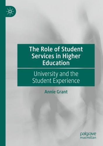 Cover image for The Role of Student Services in Higher Education: University and the Student Experience