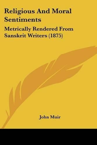 Cover image for Religious and Moral Sentiments: Metrically Rendered from Sanskrit Writers (1875)