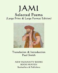 Cover image for JAMI - Selected Poems: (Large Print & Large Format Edition)