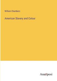 Cover image for American Slavery and Colour