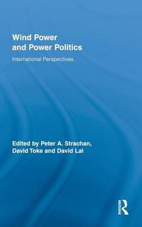 Cover image for Wind Power and Power Politics: International Perspectives