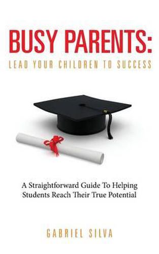 Cover image for Busy Parents: Lead Your Children To Success