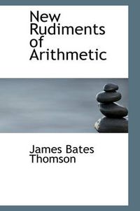 Cover image for New Rudiments of Arithmetic