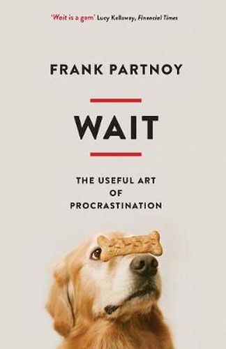 Cover image for Wait: The useful art of procrastination