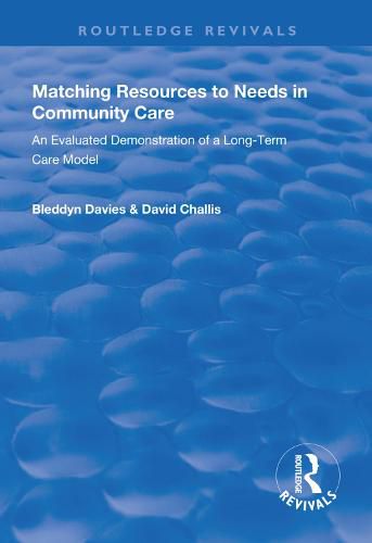 Cover image for Matching Resources to Needs in Community Care: An Evaluated Demonstration of a Long-Term Care Model