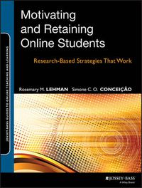 Cover image for Motivating and Retaining Online Students: Research-Based Strategies That Work