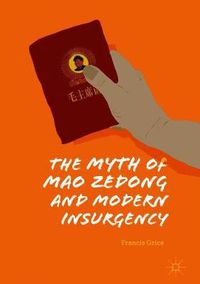 Cover image for The Myth of Mao Zedong and Modern Insurgency