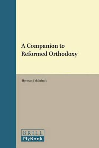 Cover image for A Companion to Reformed Orthodoxy