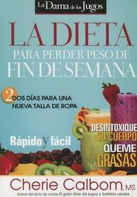 Cover image for La Dieta Para Perder Peso de Fin de Semana: DOS Dias Para Una Nueva Talla de Ropa.