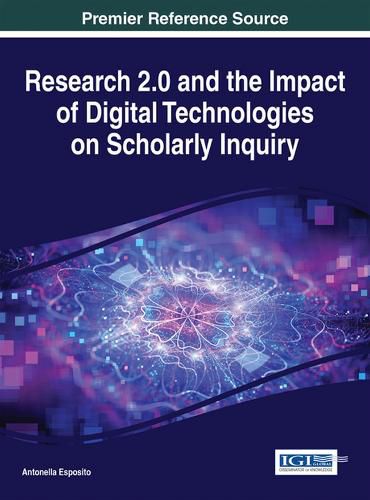 Cover image for Research 2.0 and the Impact of Digital Technologies on Scholarly Inquiry