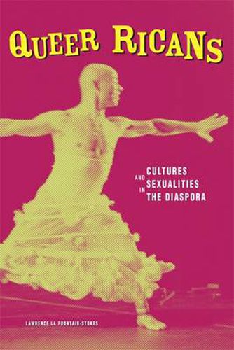 Cover image for Queer Ricans: Cultures and Sexualities in the Diaspora