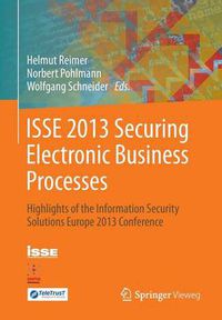 Cover image for ISSE 2013 Securing Electronic Business Processes: Highlights of the Information Security Solutions Europe 2013 Conference