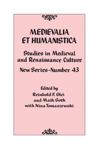 Cover image for Medievalia et Humanistica, No. 43: Studies in Medieval and Renaissance Culture: New Series