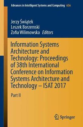 Cover image for Information Systems Architecture and Technology: Proceedings of 38th International Conference on Information Systems Architecture and Technology - ISAT 2017: Part II