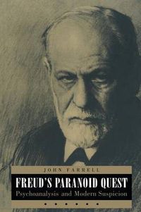 Cover image for Freud's Paranoid Quest: Psychoanalysis and Modern Suspicion