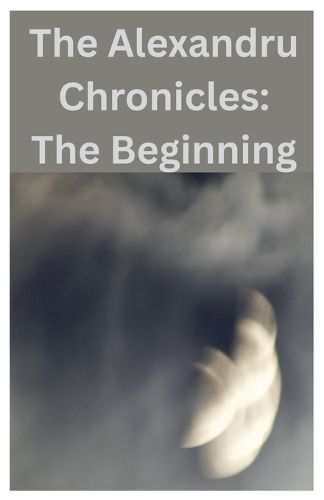 Cover image for The Alexandru Chronicles