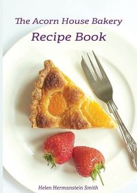 Cover image for The Acorn House Bakery Recipe Book