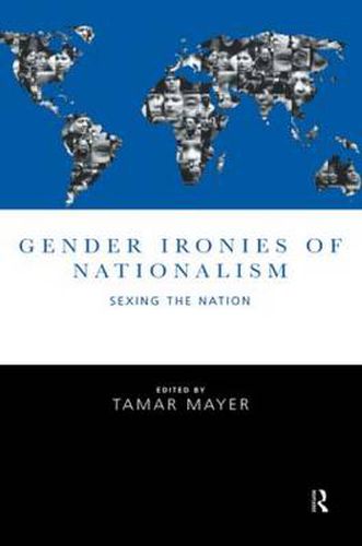 Cover image for Gender Ironies of Nationalism: Sexing the Nation