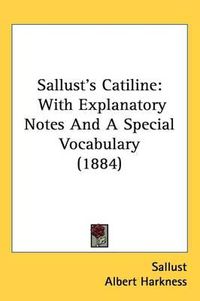 Cover image for Sallust's Catiline: With Explanatory Notes and a Special Vocabulary (1884)