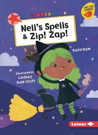 Cover image for Nell's Spells & Zip! Zap!