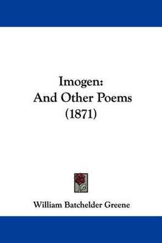 Cover image for Imogen: And Other Poems (1871)