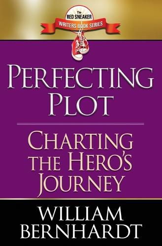 Cover image for Perfecting Plot: Charting the Hero's Journey