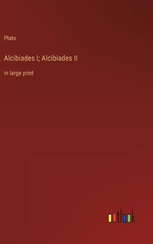 Cover image for Alcibiades I; Alcibiades II