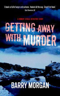 Cover image for Getting Away With Murder: A Detective Robert Steele story