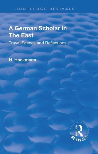 Cover image for A German Scholar in the East: Travel Scenes and Reflections