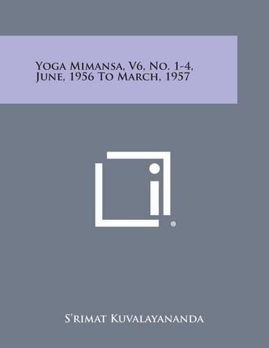 Cover image for Yoga Mimansa, V6, No. 1-4, June, 1956 to March, 1957