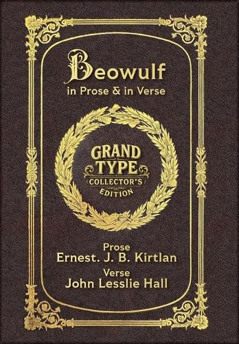 Cover image for Large Print - Beowulf in Prose & in Verse - Grand Type Collector's Edition - Matte Hardcover with Dust Jacket