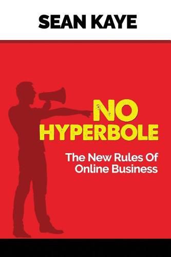 Cover image for No Hyperbole: The New Rules Of Online Business