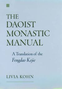 Cover image for The Daoist Monastic Manual: A Translation of the Fengdao Kejie