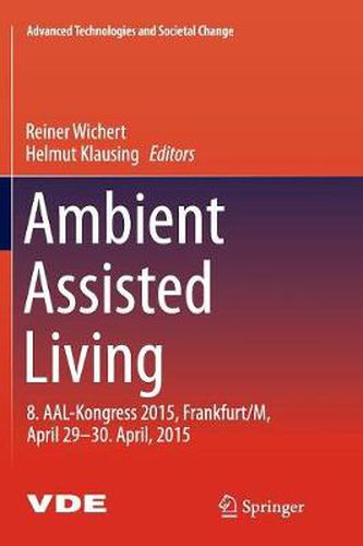 Cover image for Ambient Assisted Living: 8. AAL-Kongress 2015,Frankfurt/M, April 29-30. April, 2015