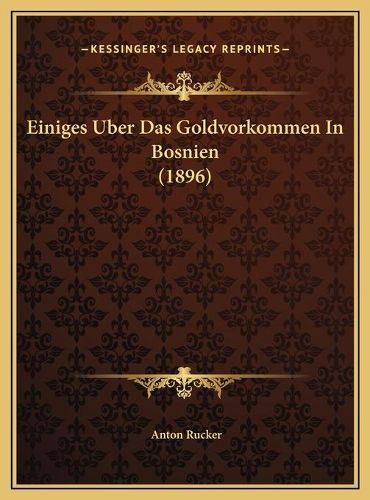 Cover image for Einiges Uber Das Goldvorkommen in Bosnien (1896)