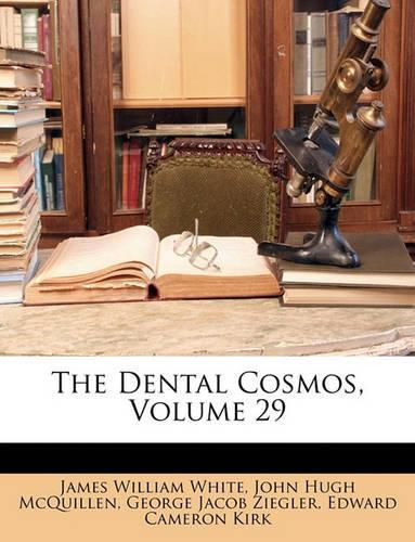 The Dental Cosmos, Volume 29