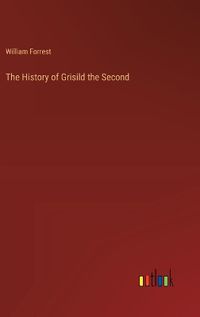 Cover image for The History of Grisild the Second