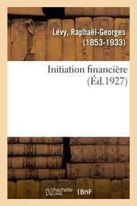 Cover image for Initiation Financiere