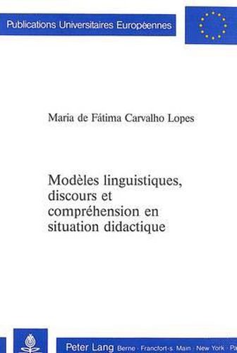 Cover image for Modeles Linguistiques, Discours Et Comprehension En Situation Didactique