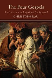 Cover image for The Four Gospels: their Essence and Spiritual Background