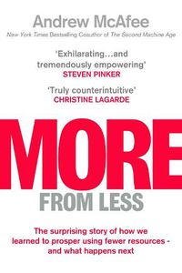 Cover image for More From Less: The surprising story of how we learned to prosper using fewer resources - and what happens next