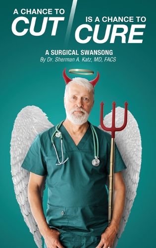 Cover image for A Chance to Cut Is a Chance to Cure