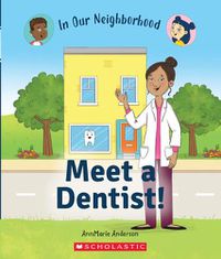Cover image for Meet a Dentist! (in Our Neighborhood)
