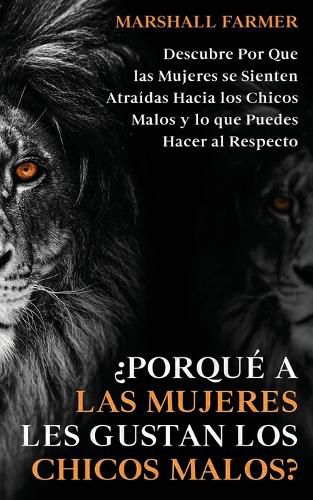 Cover image for ?Porque a las Mujeres les Gustan los Chicos Malos?