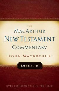 Cover image for Luke 11-17 Macarthur New Testament Commentary