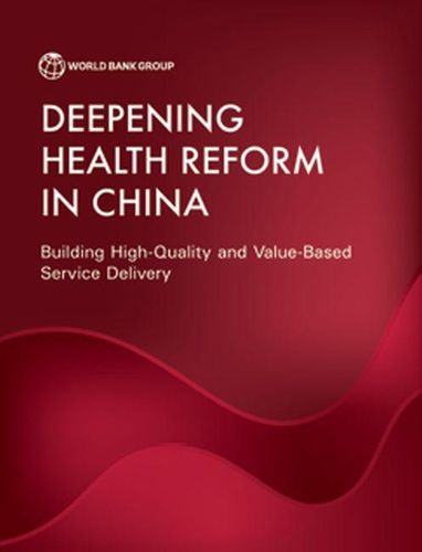 Cover image for Healthy China: Deepening Health Reform in China -- Building High-Quality and Value-based Service Delivery