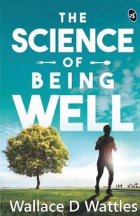Cover image for The Science Of Being Well