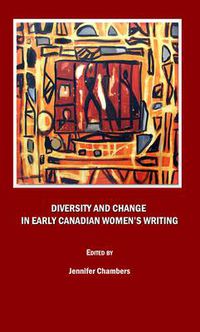 Cover image for Diversity and Change in Early Canadian Women's Writing