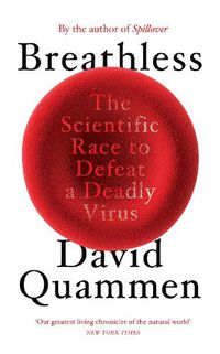 Cover image for Breathless: The Scientific Race to Defeat a Deadly Virus