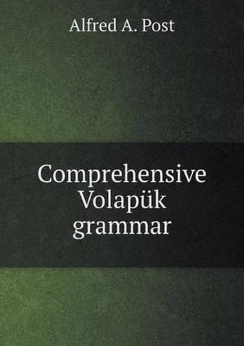 Cover image for Comprehensive Volapuk grammar